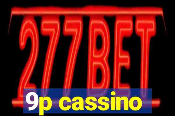 9p cassino